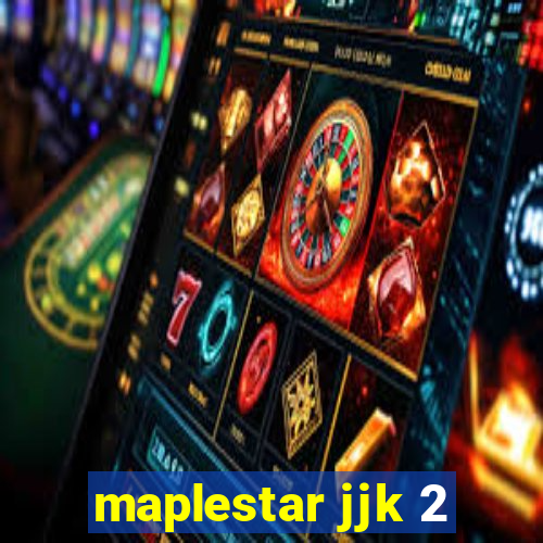 maplestar jjk 2